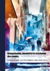 Urbatextualité, Identité(S) Et Circulation Des Savoirs