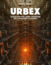 Urbex : Exploration D'Un Monde Abandonné Par L'Intelligence Artificielle