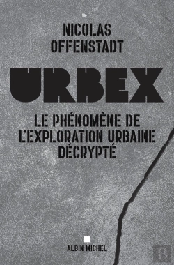 Bertrand.pt - Urbex : Le Phénomène De L'Exploration Urbaine Décrypté
