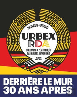 Bertrand.pt - Urbex Rda ; L'Allemagne De L'Est Racontée Par Ses Lieux Abandonnés