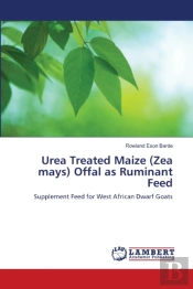Urea Treated Maize  Zea Mays  Offal As R
