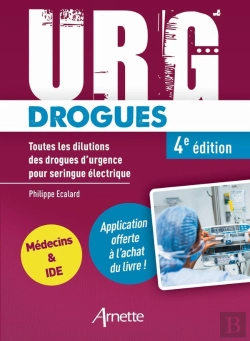 Bertrand.pt - Urg' : Drogues : Toutes Les Dilutions Des Drogues D'Urgence Pour Seringue Électrique (4e Édition)