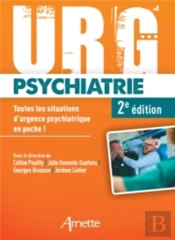 Urg' : Psychiatrie : Toutes Les Situations D'Urgence Psychiatrique En Poche ! (2e Édition)