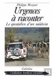 Urgences A Raconter, Le Quotidien D'Un Medecin