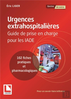 Bertrand.pt - Urgences Extrahospitalière ; Guide De Prise En Charge Pour Les Iade