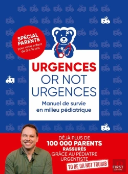 Bertrand.pt - Urgences Or Not Urgences : Manuel De Survie En Milieu Pédiatrique (3e Édition)