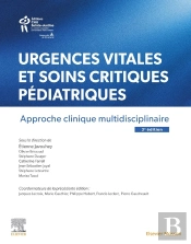 Urgences Vitales Et Soins Critiques Pédiatriques : Approche Clinique Multidisciplinaire (3e Édition)