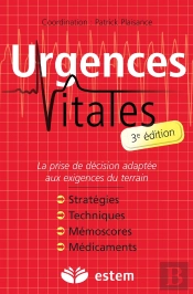 Urgences Vitales ; Prise En Charge Et Diagnostics ; Gestes Echniques Et Thérapeutiques (3e Édition)