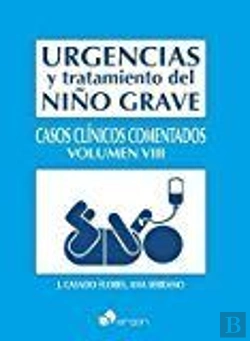 Bertrand.pt - Urgencias Y Tratamiento Del Niño Grave. Casos Clínicos Comentados Viii