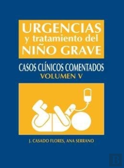 Bertrand.pt - Urgencias Y Tratamiento Del Niño Grave. Casos Cl¡Nicos Comentados