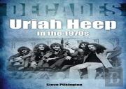 Uriah Heep In The 1970s