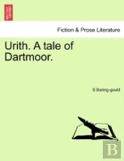 Urith. A Tale Of Dartmoor.