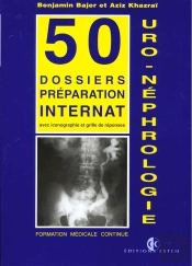 Uro Nephrologie, 50 Dossiers Prepa Internat