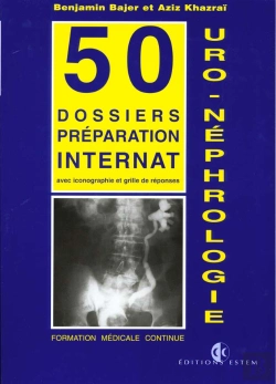 Bertrand.pt - Uro Nephrologie, 50 Dossiers Prepa Internat