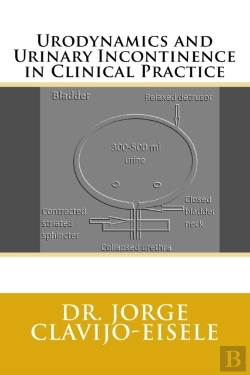 Bertrand.pt - Urodinamia E Incontinencia Urinaria En La Practica Clinica. 2a Ed