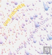 Urs Fischer: Look At Love With Love