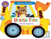 Ursito Tito - Escavadora