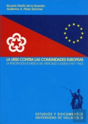 Urss Contra Las Comunidades Europeas, La. La Percepción Soviética Del Mercado Común (1957-1962)
