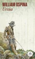 Ursúa (Trilogía Sobre La Conquista Del Nuevo Mundo 1)