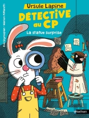 Ursule Lapine, Détective Au Cp : La Statue Surprise