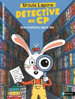 Bertrand.pt - Ursule Lapine, Détective Au Cp : Une Histoire Sans Fin