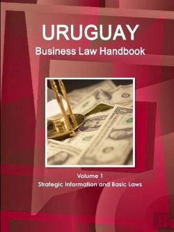 Bertrand.pt - Uruguay Business Law Handbook Volume 1 Strategic Information And Basic Laws
