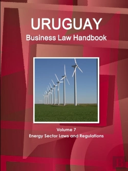 Bertrand.pt - Uruguay Business Law Handbook Volume 7 Energy Sector Laws And Regulations
