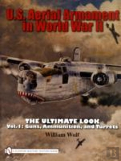 Bertrand.pt - U.S. Aerial Armament In World War Ii The Ultimate Look