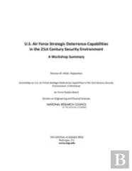 U.S. Air Force Strategic Deterrence Capabilities In The 21st Century Security Environment
