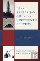 Us And Azerbaijani Oil In The Nineteenth Century