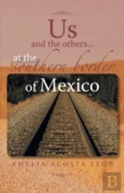 Us And The Others...At The Southern Border Of Mexico