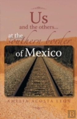 Bertrand.pt - Us And The Others...At The Southern Border Of Mexico