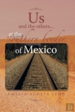Bertrand.pt - Us And The Others...At The Southern Border Of Mexico