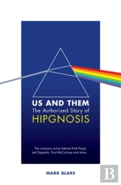 Us And Them: The Authorised Story Of Hipgnosis