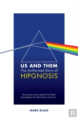 Bertrand.pt - Us And Them: The Authorised Story Of Hipgnosis