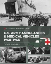 U.S. Army Ambulances And Medical Vehicles In World War Ii