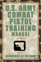 U.S. Army Combat Pistol Training Manual