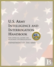 U.S. Army Intelligence And Interrogation Handbook