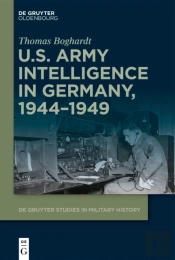 U.S. Army Intelligence In Germany, 1944â€“1949