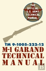 U.S. Army M-1 Garand Technical Manual