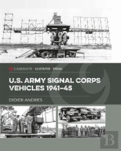 U.S. Army Signal Corps Vehicles 1941-45