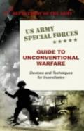 U.S. Army Special Forces Guide To Unconventional Warfare