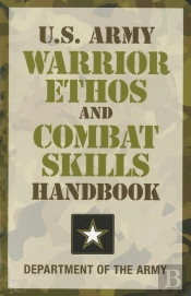 U.S. Army Warrior Ethos And Combat Skills Handbook