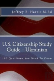 U.S. Citizenship Study Guide - Ukrainian