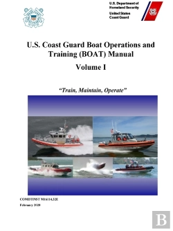 Bertrand.pt - U.S. Coast Guard Boat Operations And Training (Boat) Manual - Volume I (Comdtinst M16114.32e) - February 2020 Edition