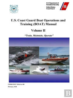 Bertrand.pt - U.S. Coast Guard Boat Operations And Training (Boat) Manual - Volume Ii (Comdtinst M16114.32e) February 2020 Edition