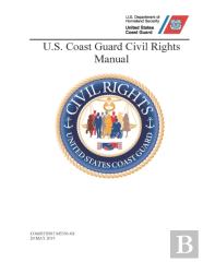 U.S. Coast Guard Civil Rights Manual - Comdtinst M5350.4d (20 May 2019)