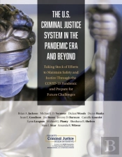 U.S. Criminal Justice System In The Pandemic Era And Beyond