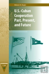 Us-Cuban Cooperation Past, Present And Future