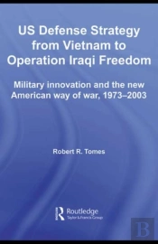 Us Defence Strategy From Vietnam To Operation Iraqi Freedom